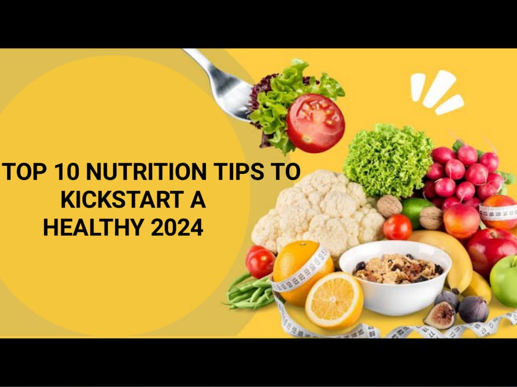 Top 10 Nutrition Tips for a Healthy New Year 2024