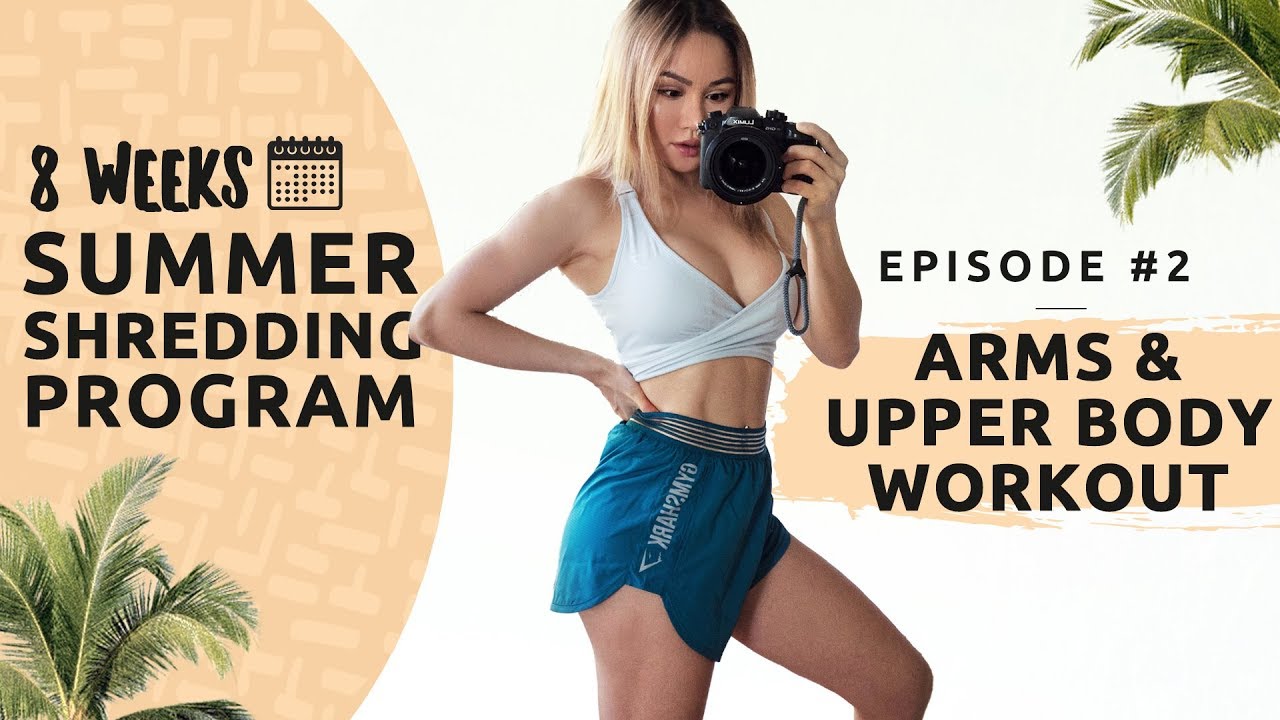 ARMS & UPPER BODY WORKOUT - Summer Shredding EP#2 - 8 WEEKS FREE WORKOUT PROGRAM
