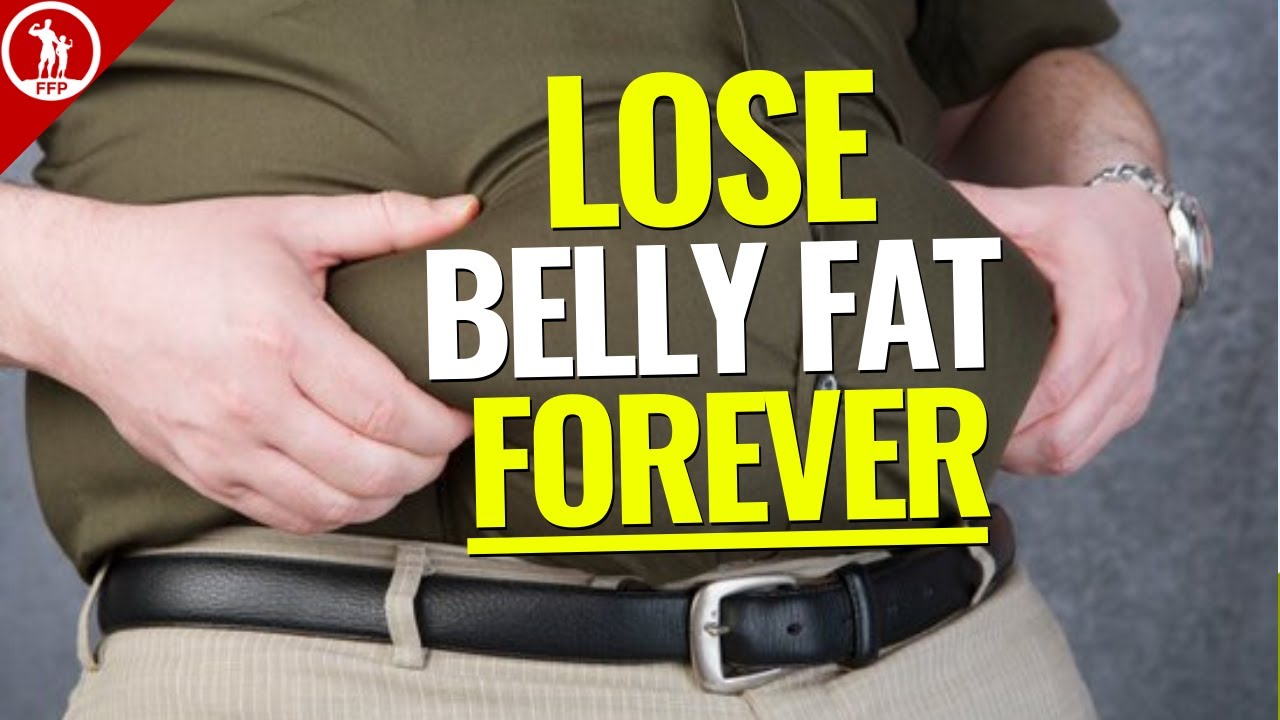 Lose Belly Fat FOREVER! (What They Don't Tell You)